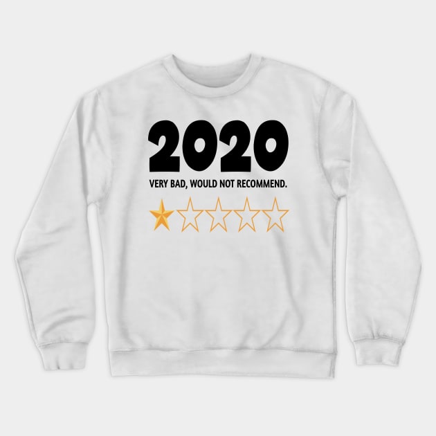 2020 Very Bad Would Not Recommend Crewneck Sweatshirt by DZCHIBA